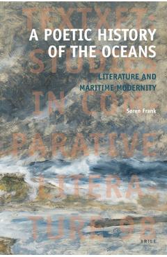 Coperta cărții 'A Poetic History of the Oceans: Literature and Maritime Modernity - Søren Frank'