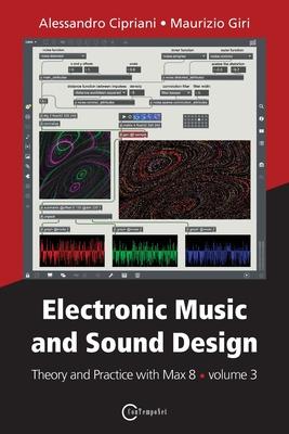 Electronic Music and Sound Design - Theory and Practice with Max 8 - volume 3 - Alessandro Cipriani