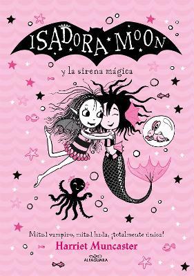 Isadora Moon Y La Sirena M�gica / Isadora Moon Under the Sea - Harriet Muncaster