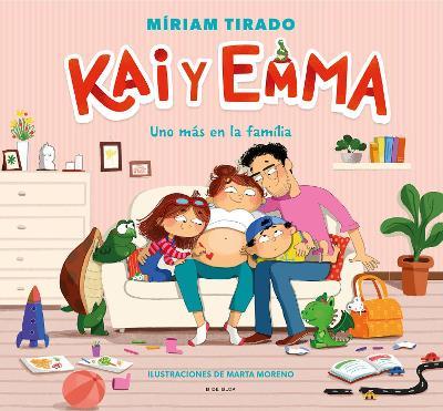 Kai Y Emma: Uno Más En La Familia / Kai and Emma 3: A New Member of the Family - Miriam Tirado