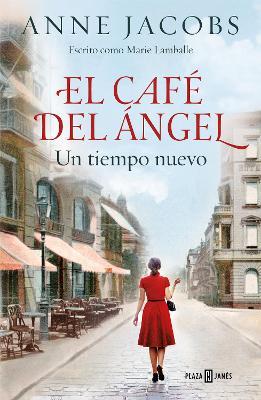 El Café del Ángel. Un Tiempo Nuevo / The Angel Cafe. a New Time - Anne Jacobs