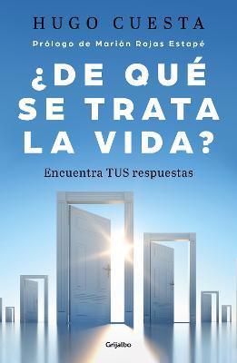 ¿De Qué Trata La Vida: Encuentra Tus Respuestas? / What Is Life All about - Hugo Cuesta