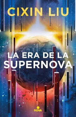 La Era de la Supernova / Supernova Era - Cixin Liu