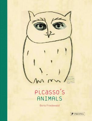 Picasso's Animals - Boris Friedewald