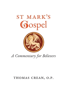St. Mark's Gospel: A Commentary for Believers - Thomas Crean