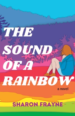 The Sound of a Rainbow - Sharon Frayne