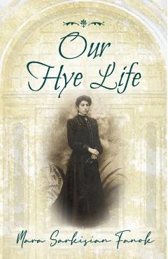 Our Hye Life - Mara Sarkisian Fanok