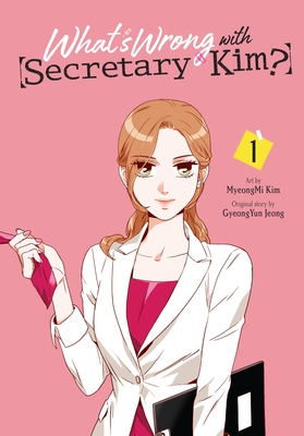 What's Wrong with Secretary Kim?, Vol. 1 - Myeongmi Kim