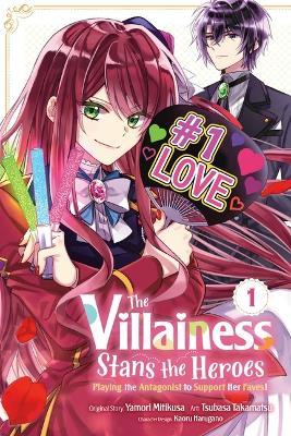 The Villainess Stans the Heroes: Playing the Antagonist to Support Her Faves!, Vol. 1 - Yamori Mitikusa