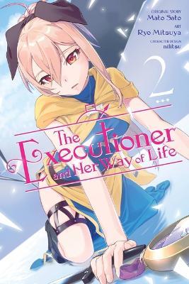 The Executioner and Her Way of Life, Vol. 2 (Manga) - Mato Sato