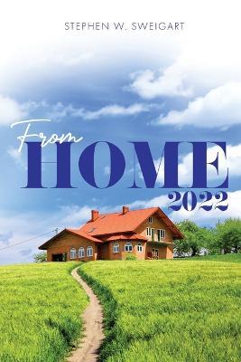 From Home: 2022 - Stephen W. Sweigart