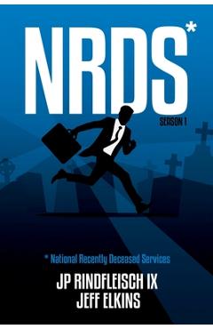 Coperta cărții 'Nrds: National Recently Deceased Services (NRDS Season 1) - Jp Rindfleisch Ix'