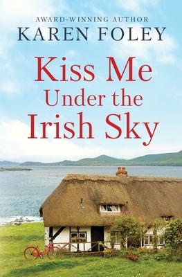 Kiss Me Under the Irish Sky - Karen Foley