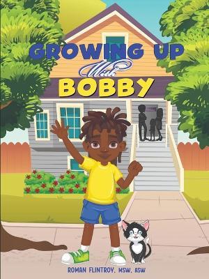 Growing Up With Bobby - Msw Asw Flintroy