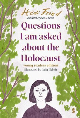 Questions I Am Asked about the Holocaust: Young Reader's Edition - Hédi Fried