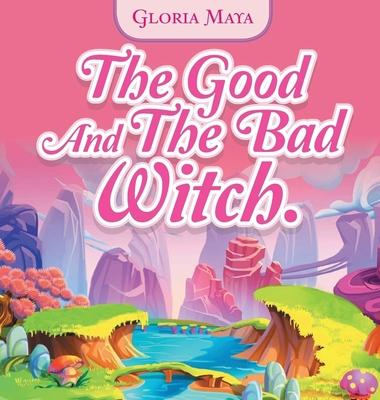 The Good and the Bad Witch - Gloria Maya