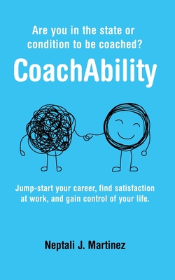 CoachAbility: Are you in the state or condition to be coached? - Neptali J. Martinez