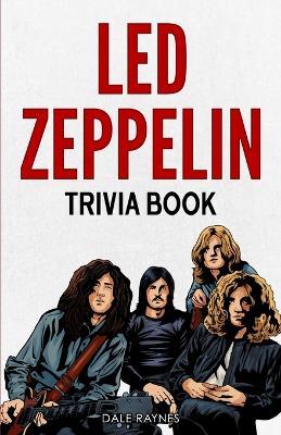 Led Zeppelin Trivia Book&#65279; - Dale Raynes