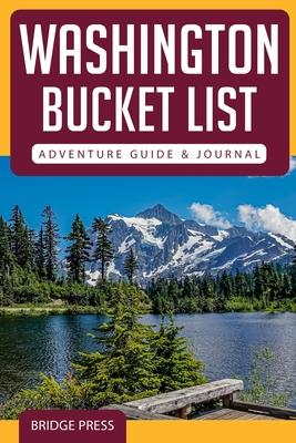 Washington Bucket List Adventure Guide & Journal - Bridge Press