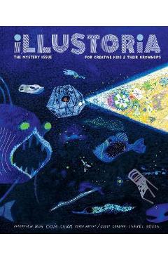 Illustoria: Mystery: Issue #20: Stories, Comics, Diy, for Creative Kids and Their Grownups