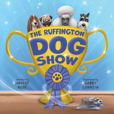 The Ruffington Dog Show - Hayley Rose