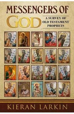 Coperta cărții 'Messengers of God: A Survey of Old Testament Prophets - Kieran Larkin'