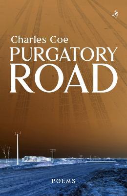 Purgatory Road: Poems - Charles Coe