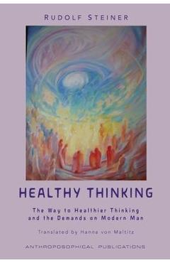 Poza produsului Healthy Thinking: The Way to Healthier Thinking in the Demands on Modern Man - Rudolf Steiner