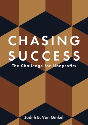 Chasing Success: The Challenge for Nonprofits - Judith Van Ginkel