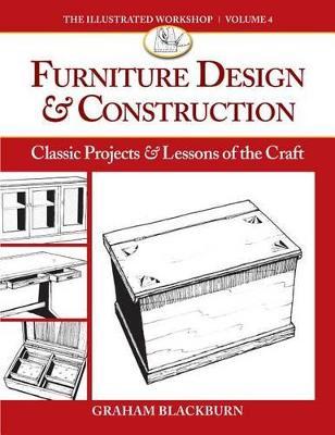 Furniture Design & Construction: Classic Projects & Lessons of the Craft - Graham Blackburn
