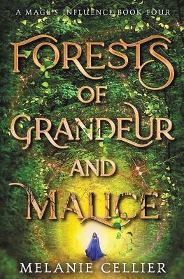 Forests of Grandeur and Malice - Melanie Cellier