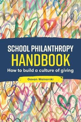 School Philanthropy Handbook: How to Build a Culture of Giving - Gavan Woinarski