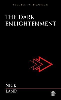 The Dark Enlightenment - Imperium Press - Nick Land