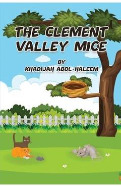 Coperta cărții 'The Clement Valley Mice - Khadijah Abdl-haleem'