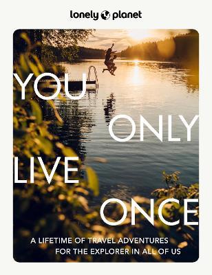 Lonely Planet You Only Live Once 2 - Lonely Planet