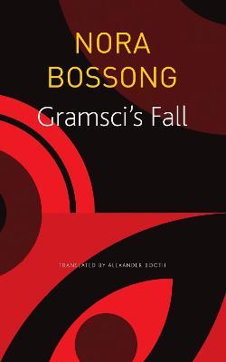 Gramsci's Fall - Nora Bossong