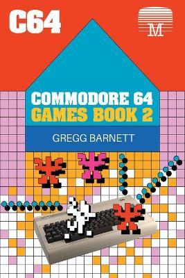 Commodore 64 Games Book 2 - Gregg Barnett