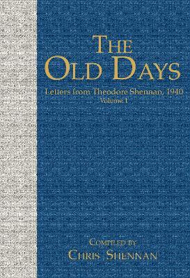 The Old days: Letters from Theodore Shennan, 1940 - Theodore Shennan