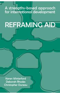 Poza produsului Reframing Aid: A Strengths-Based Approach for International Development - Winterford