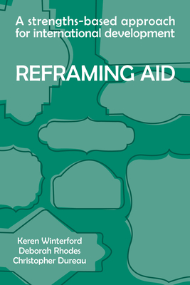 Reframing Aid: A Strengths-Based Approach for International Development - Winterford