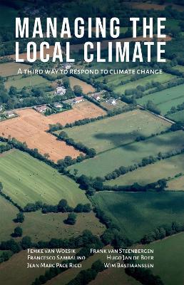 Managing the Local Climate: A Third Way to Respond to Climate Change - Metameta Research B V