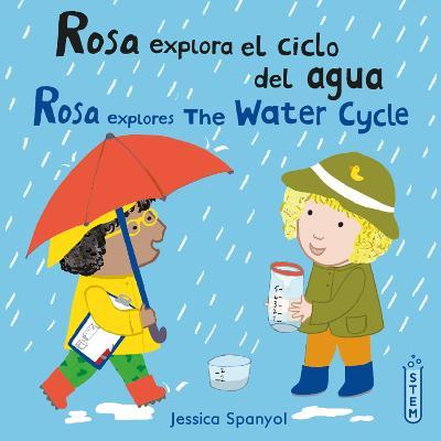 Rosa Explora El Ciclo del Agua/Rosa Explores the Water Cycle - Jessica Spanyol