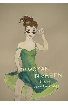 Coperta cărții 'The Woman in Green - Larry Lockridge'