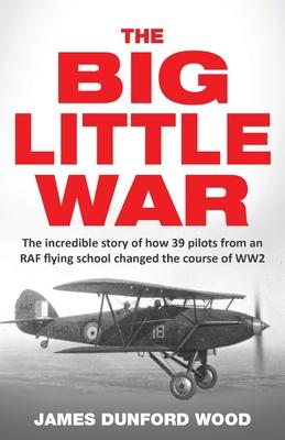 The Big Little War - James Dunford Wood