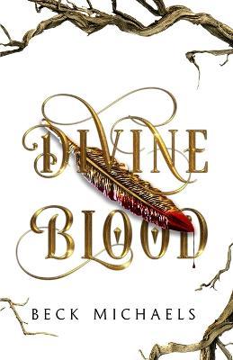Divine Blood (GOTM Limited Edition #1) - Beck Michaels