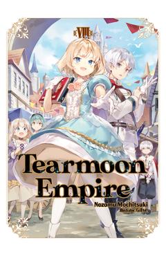 Poza produsului Tearmoon Empire: Volume 8 - Nozomu Mochitsuki