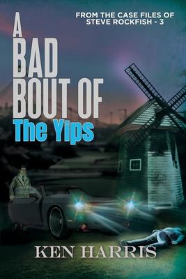 A Bad Bout of the Yips: From the Case Files of Steve Rockfish - Ken Harris