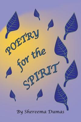 Poetry for the Spirit - Shereema Dumas