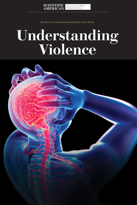 Understanding Violence - Scientific American Editors