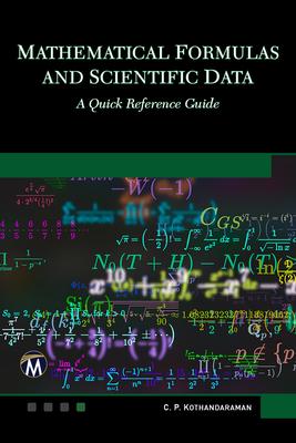 Mathematical Formulas and Scientific Data: A Quick Reference Guide - C. P. Kothandaraman